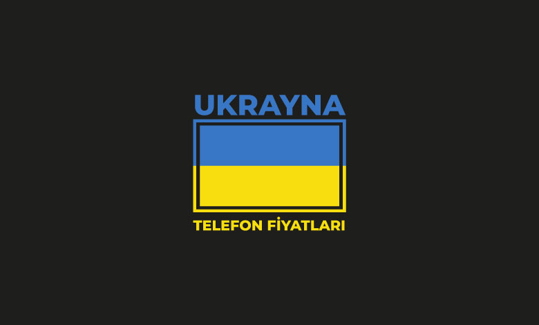 Ukrayna Telefon Fiyatları